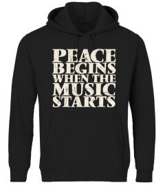 PEACE BEGINS WHEN THE MUSIC STARTS