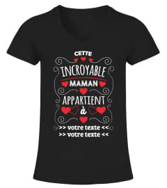 Personnalisable : Cette Incroyable Maman Appartient à "votre texte" | Cadeau T-Collector®