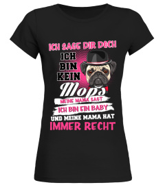 ICH SAGE DIR DOCH ICH BIN KEIN MOPS