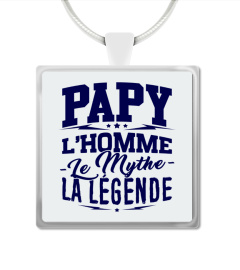 Papy, l'Homme, le Mythe, la Légende - Cadeau Grand-Pere