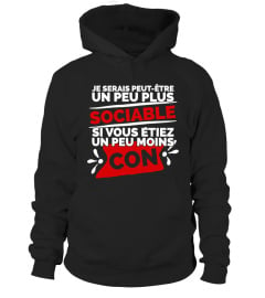 Best T-Shirt drole humour femme JE SERAIS PEUT-ÊTRE UN PEU PLUS SOCIABLE SI VOUS ÉTIEZ UN PEU MOINS CON