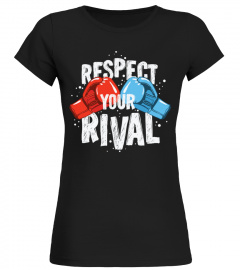 RESPECT YOUR RIVAL