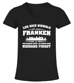 Leg dich niemals  mit  Franken T-Shirt