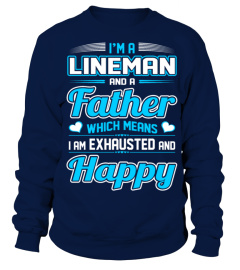 A Lineman Father Means I Am Exhausted Happy Tshirt