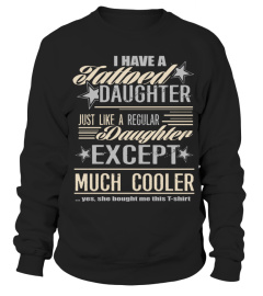 I Have A Cool Tattooed Daughter Father HOT SHIRT