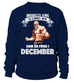 EN GAMMAL MAN SOM AR FODT  I DECEMBER T-SHIRT