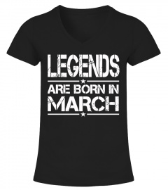 Legends Are Born In March Birthday Shirt
