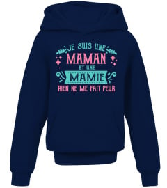 JE SUIS UNE MAMAN ET UNE MAMIE RIEN NE ME FAIT PEUR T-SHIRT