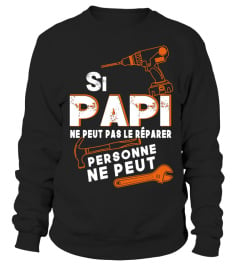 SI PAPI NE PEUT PAS LE REPARER PERSONNE NE PEUT T-SHIRT 