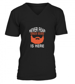 Never Fear Ginger Beard Is Here Funny Shirt