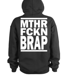 Braaap MTHR FCKN BRAP HOODIE T shirts