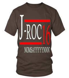 J-roc 16 Nomsayyyyynnn  Tshirt