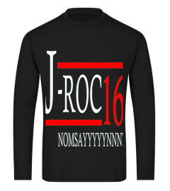 J-roc 16 Nomsayyyyynnn  Tshirt