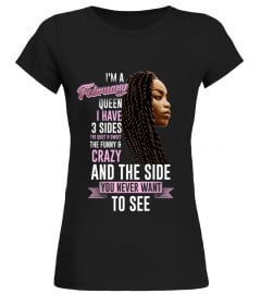 February Queen Have 3 Sides T Shirt 