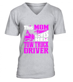Mom Loves Her Tow Truck Driver Mother Day T-Shirt
