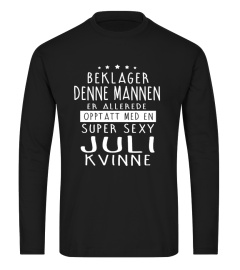 BEKLAGER DENNE MANNEN ER ALLEREDE OPPTATT MED EN SUPERSEXY JULI KVINNE T-SHIRT