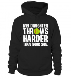 Daughter Throws Harder Than Your Son Softball 