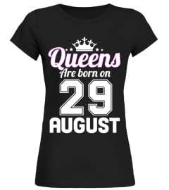 QUEENS ARE BORN ON 29 AUGUST