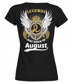 LEGENDS ARE BORN IN AUGUST!