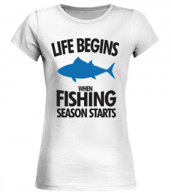 Life begins when fishing season starts