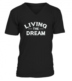  Living The Dream Tshirt