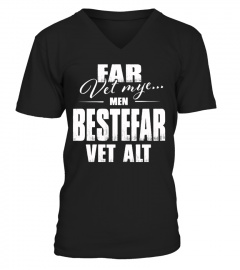 FAR VET MYE MEN BESTEFAR VET ALT T-shirt