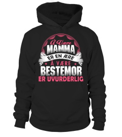 MAMMA ER EN AERE BESTEMOR ER UVURDERLIGT-shirt / Hoodie