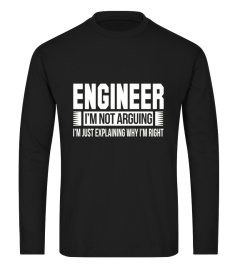 Engineer I'm Not Arguing TShirt- Cool