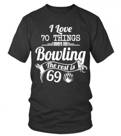 I LOVE 70 THINGS. NO1 IS BOWLING