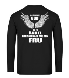 JAG FRAGADE GUD OM EN ANGEL HAN SKICKADE MIG MIN FRU T-SHIRT