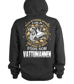 ALLA KVINNOR SKAPAS LIKA MEN BARA DE BASTA FODS SOM VATTUMANNEN T-SHIRT