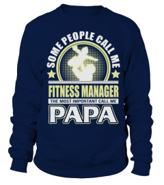 CALL ME PAPA FITNESS MANAGER JOB SHIRTS