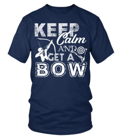 keep calm and get a bow Archery Shirts 