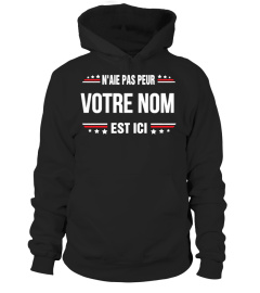 N'AIE PAS PEUR VOTRE NOM EST ICI T-SHIRT