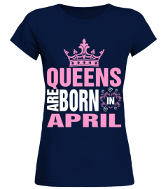 Queens Are Born In April  T shirt