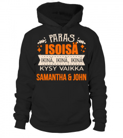 PARAS ISOISA ISOISA IKNA KYSY VAIKKA SAMANTHA & JOHN  T-SHIRT