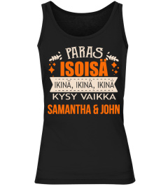 PARAS ISOISA ISOISA IKNA KYSY VAIKKA SAMANTHA & JOHN  T-SHIRT