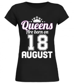 QUEENS ARE BORN ON 18 AUGUST