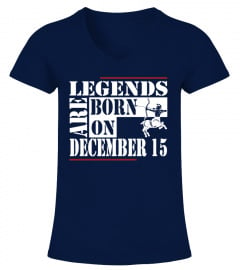 Legends are born on December 15 Shirts
