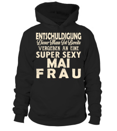 ENTSCHULDIGUNG DIESES MÄDCHEN IST SCHON VERGEBEN AN EINEN SEXY MAI FRAU T-SHIRT