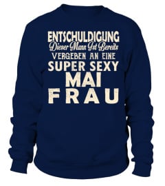 ENTSCHULDIGUNG DIESES MÄDCHEN IST SCHON VERGEBEN AN EINEN SEXY MAI FRAU T-SHIRT