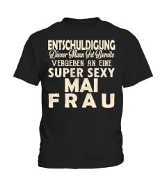 ENTSCHULDIGUNG DIESES MÄDCHEN IST SCHON VERGEBEN AN EINEN SEXY MAI FRAU T-SHIRT