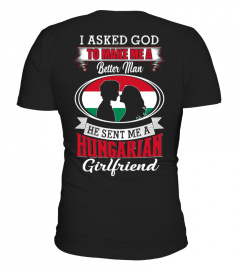 God sent me a Hungarian girlfriend Shirt