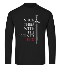 Game Of Thrones - Stick Them  Pointy End