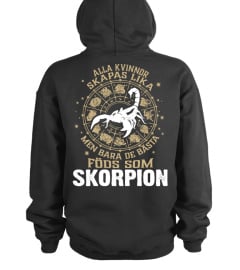 ALLA KVINNOR SKAPAS LIKA MEN BARA DE BASTA FÖDS SOM SKORPION T-shirt