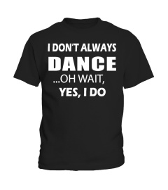 I AM ALWAYS DANCING