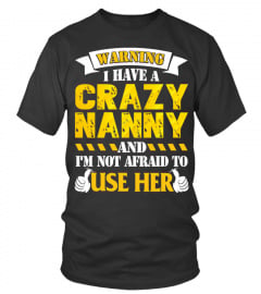 I HAVE A CRAZY NANNY (1 DAY LEFT - GET YOURS