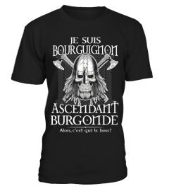 Je suis Bourguignon, ascendant Burgonde, alors c'est qui le Boss ?