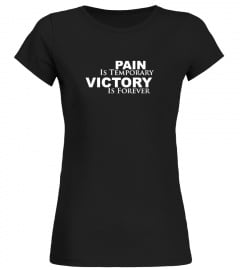 Pain is Temporary Victory is Forever