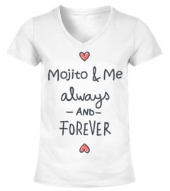 MOJITO AND ME FOREVER !